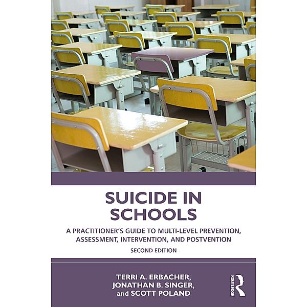Suicide in Schools, Terri A. Erbacher, Jonathan B. Singer, Scott Poland
