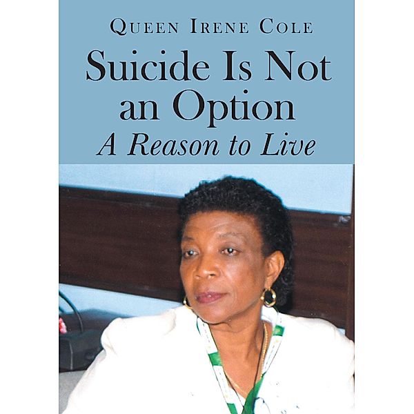 Suicide is Not an Option, Queen Irene Cole