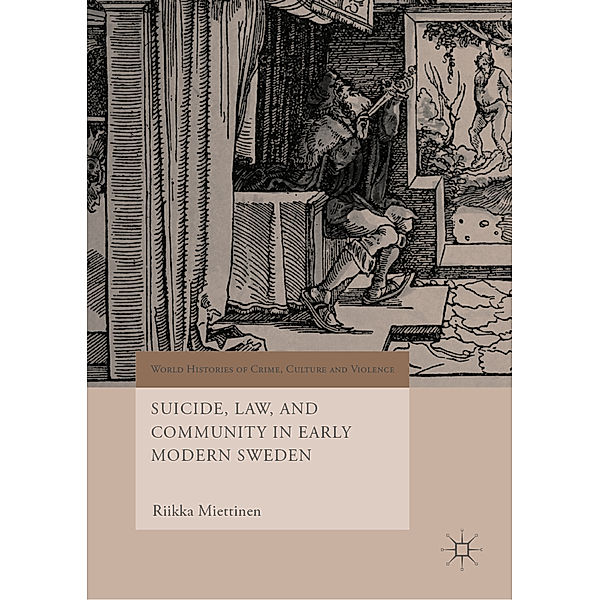 Suicide, Law, and Community in Early Modern Sweden, Riikka Miettinen