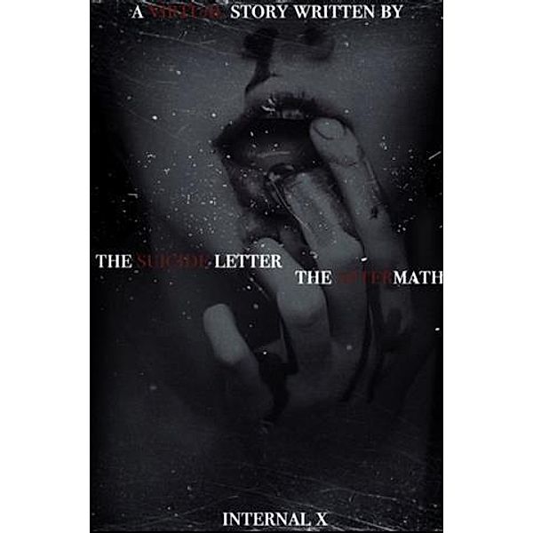 Suicide Letter/the Aftermath, Internal X