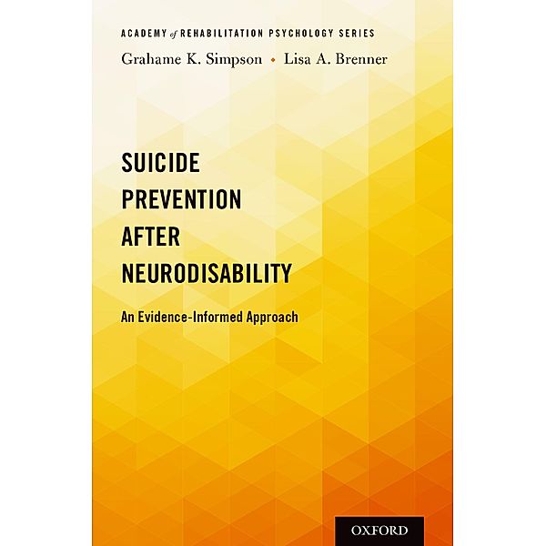 Suicide Prevention After Neurodisability, Grahame K. Simpson, Lisa A. Brenner