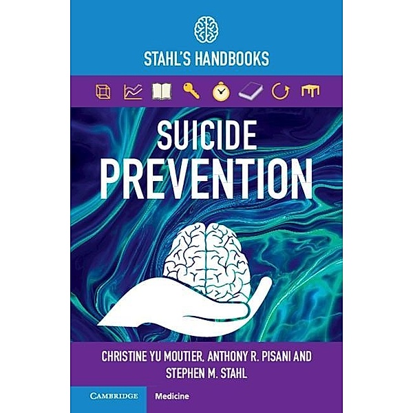 Suicide Prevention / Stahl's Essential Psychopharmacology Handbooks, Christine Yu Moutier