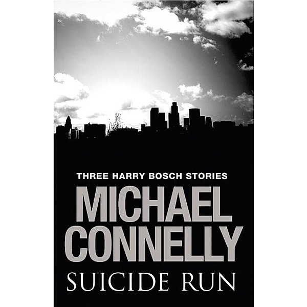 Suicide Run: Three Harry Bosch Stories, Michael Connelly