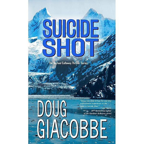 Suicide Shot (The Michael Callaway Thriller Series, #3) / The Michael Callaway Thriller Series, Doug Giacobb