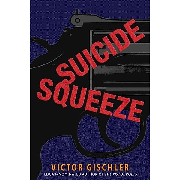 Suicide Squeeze, Victor Gischler