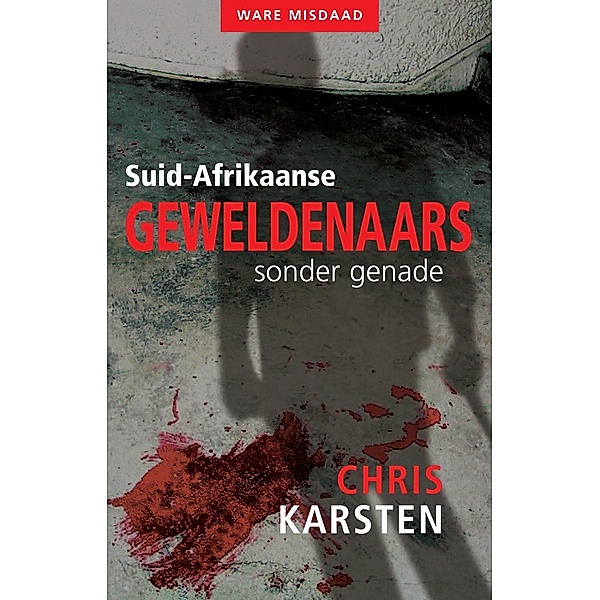 Suid-Afrikaanse geweldenaars sonder genade, Chris Karsten