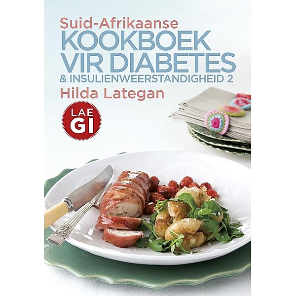 Suid-Afrikaanse kookboek vir diabetes & insulienweerstandigheid 2, Hilda Lategan