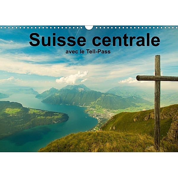 Suisse centrale avec le Tell-Pass (Calendrier mural 2022 DIN A3 horizontal), studio-fifty-five.de