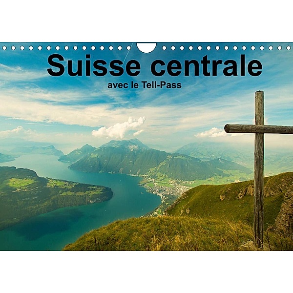 Suisse centrale avec le Tell-Pass (Calendrier mural 2023 DIN A4 horizontal), studio-fifty-five.de