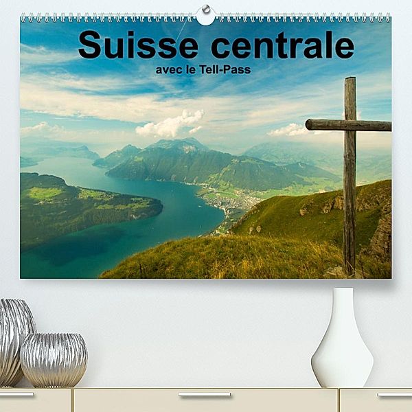 Suisse centrale avec le Tell-Pass (Premium, hochwertiger DIN A2 Wandkalender 2023, Kunstdruck in Hochglanz), studio-fifty-five.de
