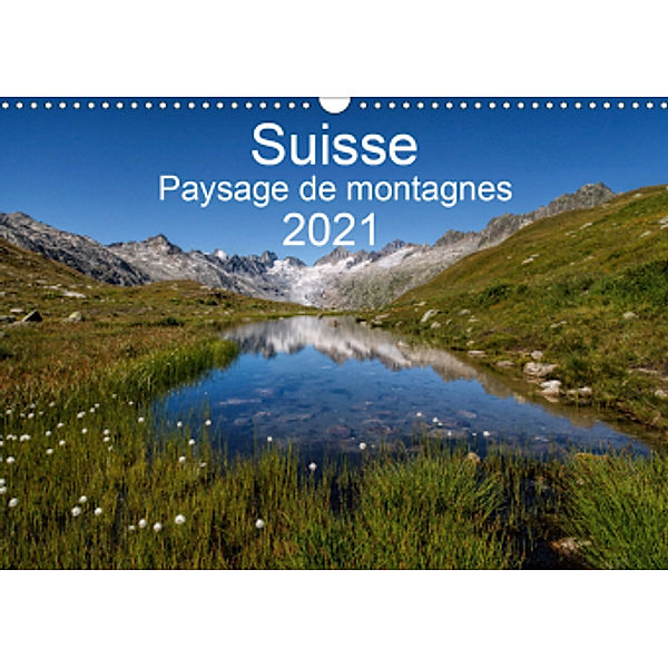 Suisse - Paysage de montagnes 2021 (Calendrier mural 2021 DIN A3 horizontal), Sandra Schaenzer