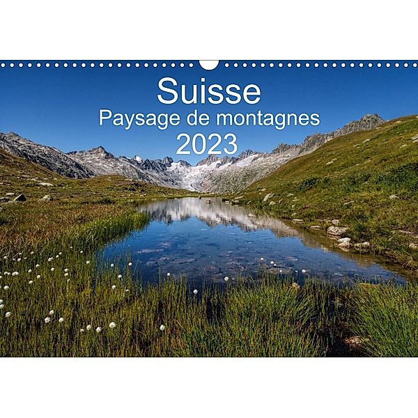 Suisse - Paysage de montagnes 2023 (Calendrier mural 2023 DIN A3 horizontal), Sandra Schaenzer