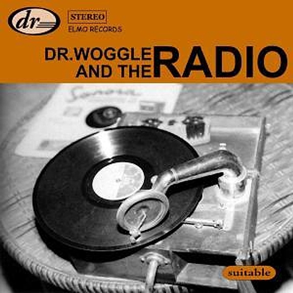 Suitable, Dr.Woggle & The Radio