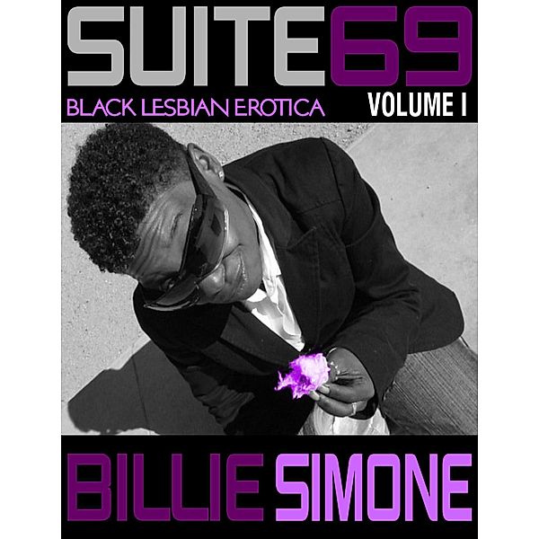 Suite 69: Black Lesbian Erotica Volume I., Billie Simone