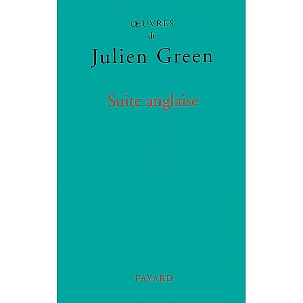 Suite anglaise / Littérature Française, Julien Green