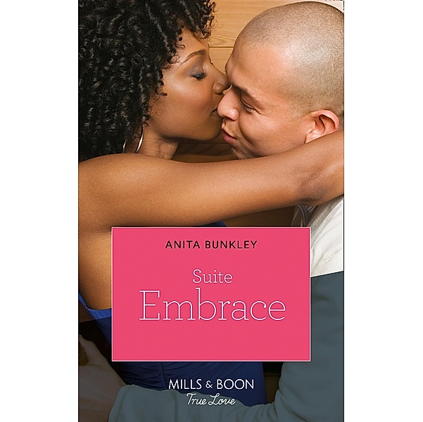 Suite Embrace (The Suite, Book 1) / Mills & Boon Kimani, Anita Bunkley