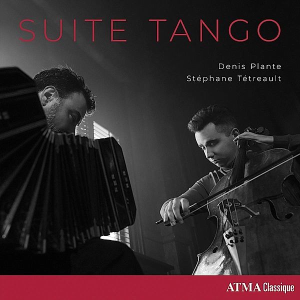 Suite Tango - 6 Suiten für Bandoneon und Cello, Denis Plante, Stéphane Tétreault