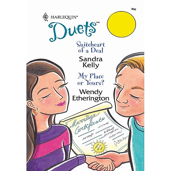 Suiteheart Of A Deal / My Place Or Yours?: Suiteheart Of A Deal / My Place Or Yours? (Mills & Boon Silhouette) / Mills & Boon Silhouette, Sandra Kelly, Wendy Etherington