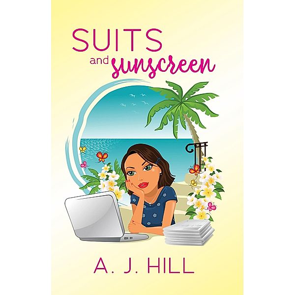 Suits and Sunscreen, A. J. Hill