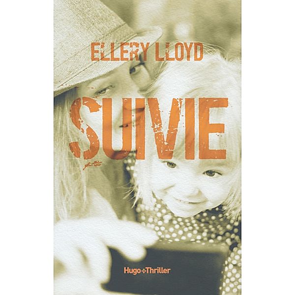 Suivie / Thriller, Ellery Lloyd