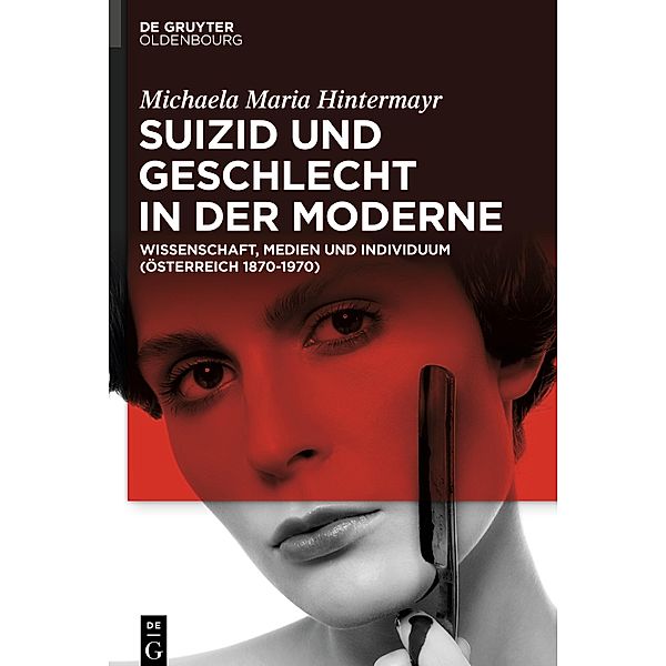 Suizid und Geschlecht in der Moderne, Michaela Maria Hintermayr