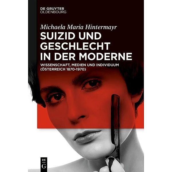 Suizid und Geschlecht in der Moderne / Jahrbuch des Dokumentationsarchivs des österreichischen Widerstandes, Michaela Maria Hintermayr