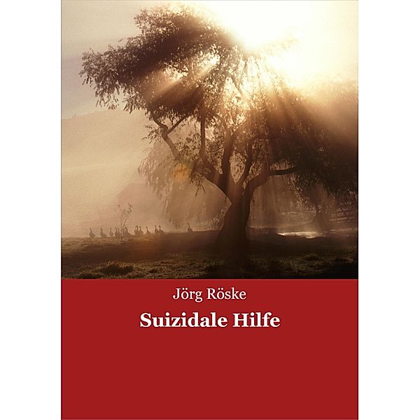 Suizidale Hilfe, Jörg Röske