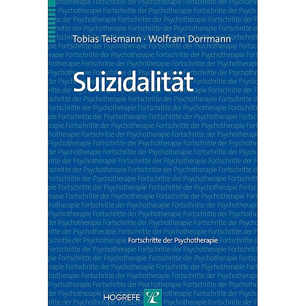 Suizidalität / Fortschritte der Psychotherapie Bd.Band 54, Tobias Teismann, Wolfram Dorrmann