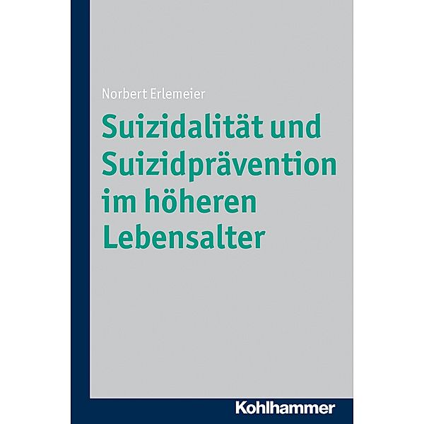 Suizidalität und Suizidprävention im höheren Lebensalter, Norbert Erlemeier