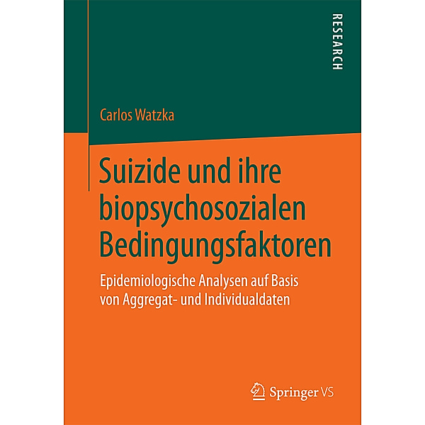 Suizide und ihre biopsychosozialen Bedingungsfaktoren, Carlos Watzka