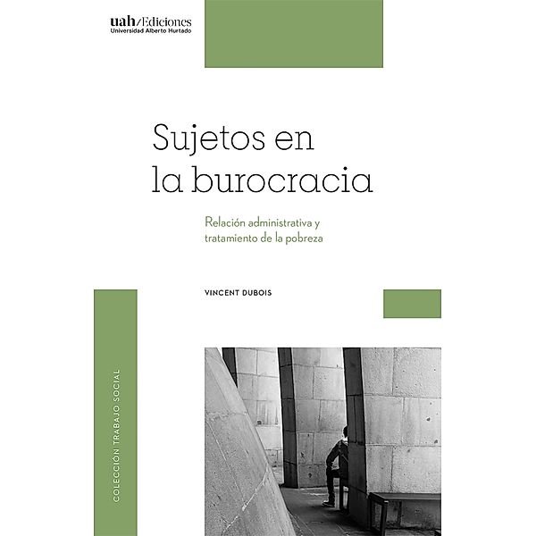 Sujetos en la burocracia, Vincent Dubois