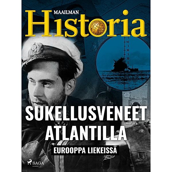 Sukellusveneet Atlantilla / Eurooppa liekeissä Bd.2, Maailman Historia