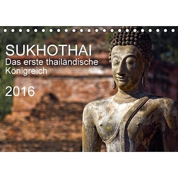 Sukhothai 2016 (Tischkalender 2016 DIN A5 quer), Geza J. Holzinger