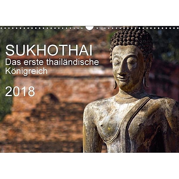 Sukhothai 2018 (Wandkalender 2018 DIN A3 quer), Geza J. Holzinger