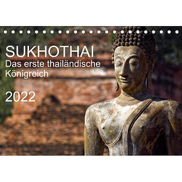 Sukhothai 2022 (Tischkalender 2022 DIN A5 quer), Geza J. Holzinger