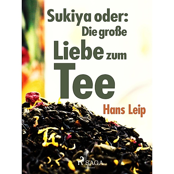 Sukiya oder Die große Liebe zum Tee, Hans Leip