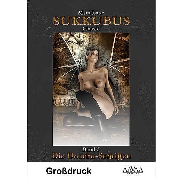 Sukkubus Classic - Die Unadru-Schriften, Großdruck, Mara Laue