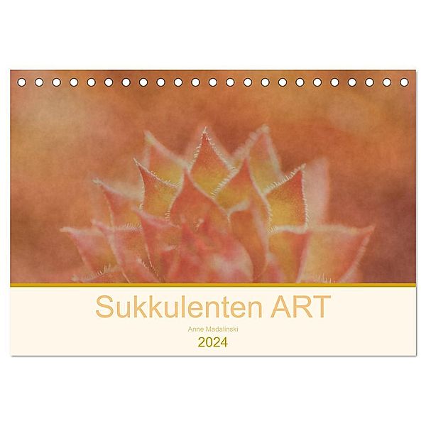 Sukkulenten ART (Tischkalender 2024 DIN A5 quer), CALVENDO Monatskalender, Anne Madalinski