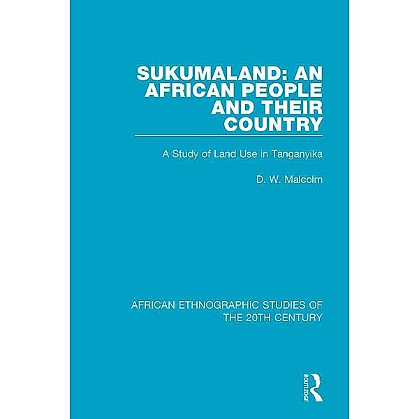 Sukumaland: An African People and Their Country, D. W. Malcolm