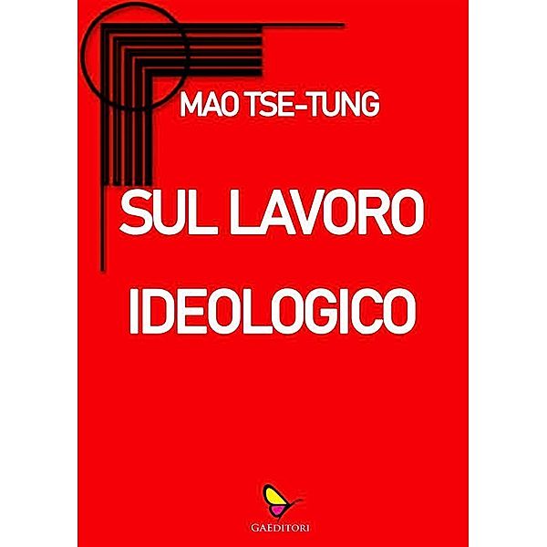Sul lavoro ideologico, Mao Tse-Tung