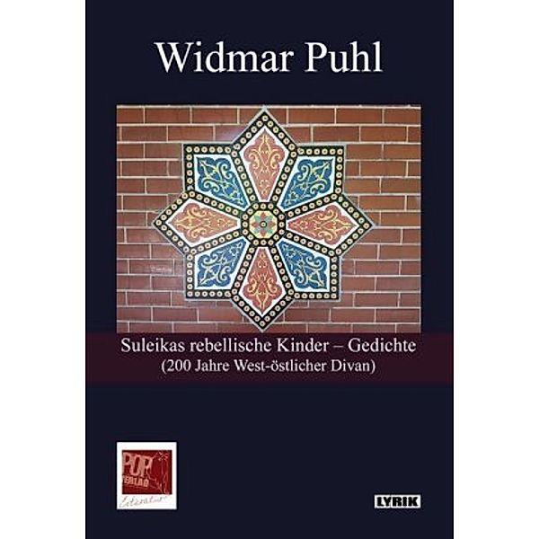 Suleikas rebellische Kinder - Gedichte, Widmar Puhl