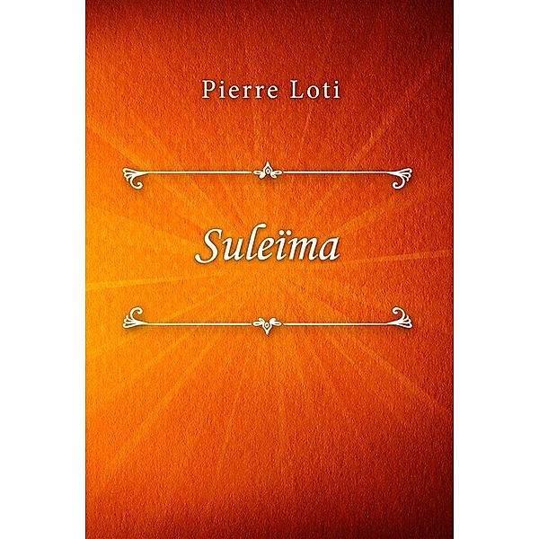 Suleïma, Pierre Loti