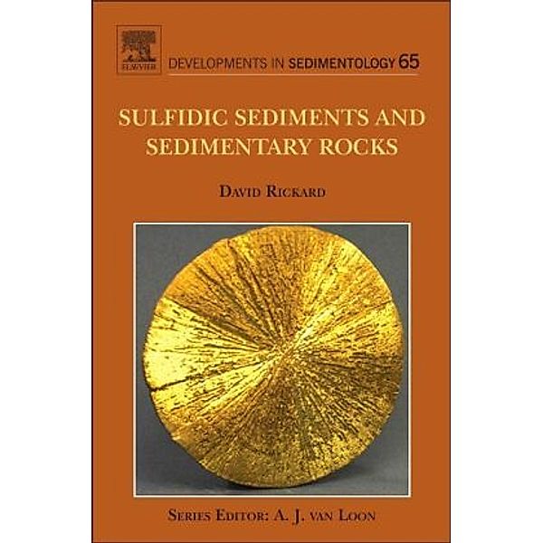 Sulfidic Sediments and Sedimentary Rocks, David Rickard