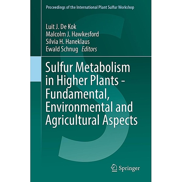 Sulfur Metabolism in Higher Plants - Fundamental, Environmental and Agricultural Aspects / Proceedings of the International Plant Sulfur Workshop