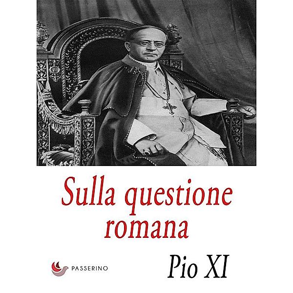 Sulla questione romana, Pio XI