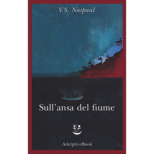 Sull’ansa del fiume, V.S. Naipaul