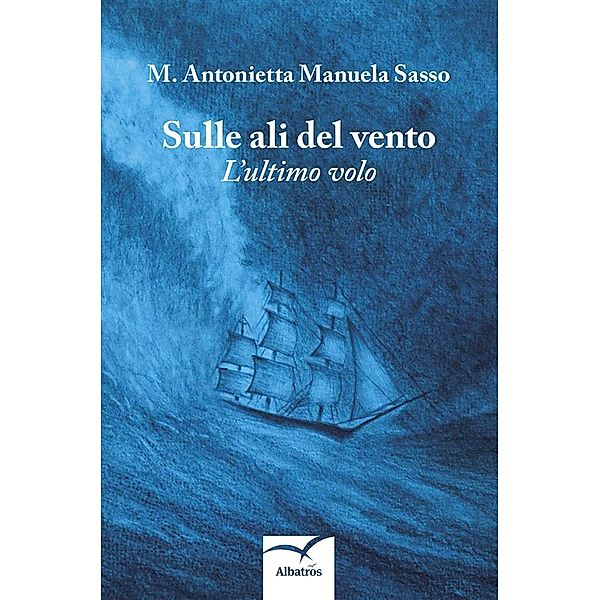 Sulle ali del vento, M. Antonietta Manuela Sasso