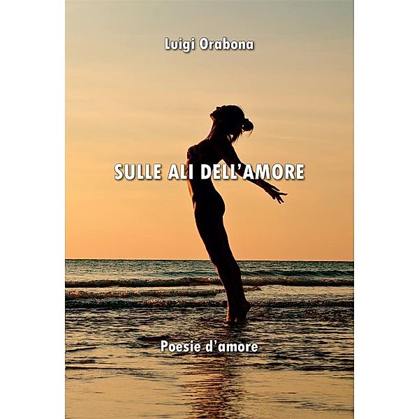 Sulle Ali dell'Amore, Luigi Orabona