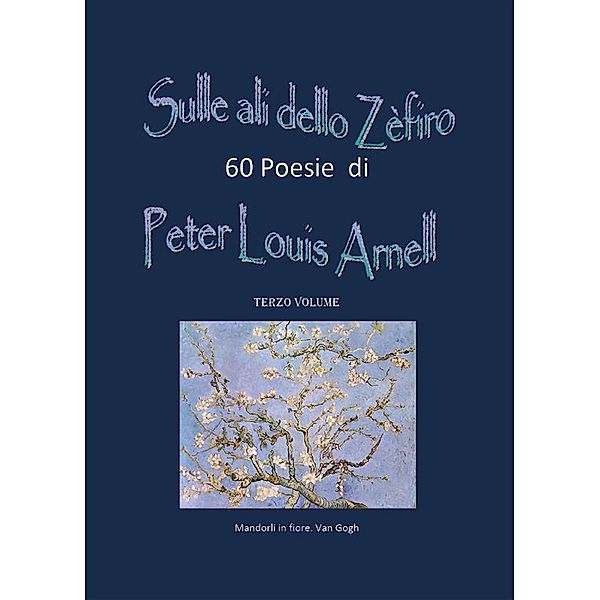 Sulle Ali dello Zefiro Volume III, Peter louis Arnell