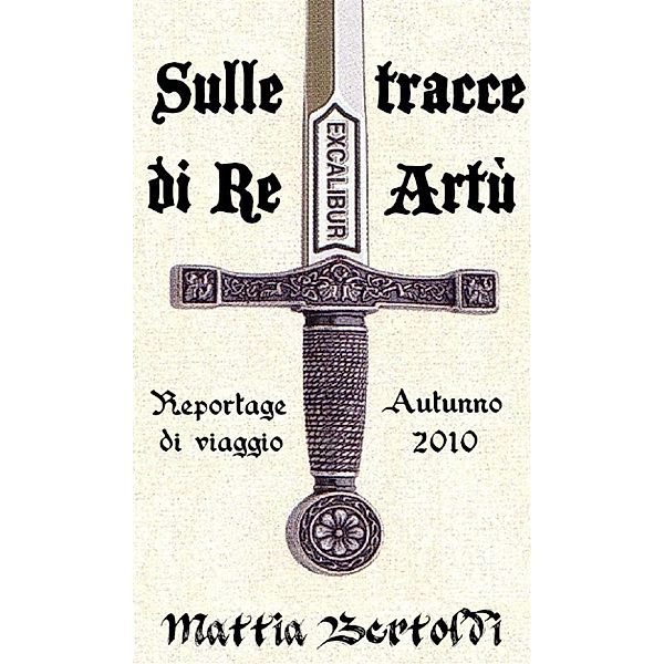 Sulle tracce di Re Artù, Mattia Bertoldi